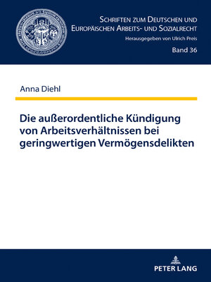 cover image of Die außerordentliche Kündigung von Arbeitsverhältnissen bei geringwertigen Vermögensdelikten